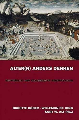 Alter(n) anders denken kulturelle und biologische Perspektiven