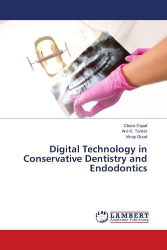 Digital Technology in Conservative Dentistry and Endodontics