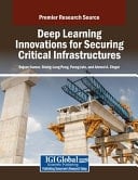 Deep Learning Innovations for Securing Critical Infrastructures