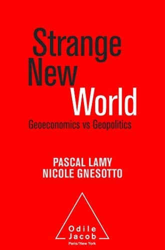 Strange New World: Geoeconomics vs Geopolitics