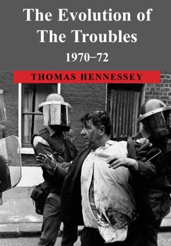 The Evolution of the Troubles 1970-72