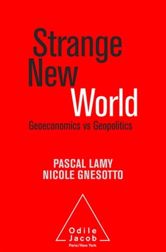 Strange New World Geoeconomics vs Geopolitics
