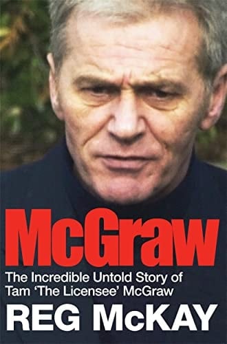 McGraw The Incredible Untold Story of Tam "The Licensee" McGraw