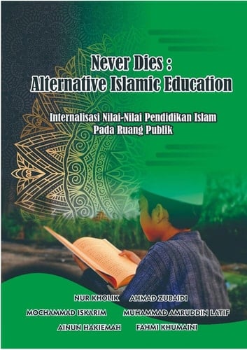NEVER DIES : Alternative Islamic Education - Internalisasi Nilai-Nilai Pendidikan Islam dalam Ruang Publik