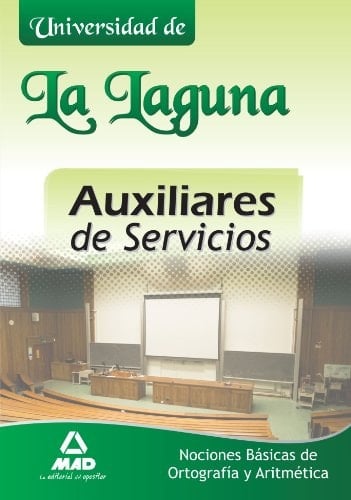 Auxiliares de servicios de la universidad de la laguna. Nociones básicas de ortografía y aritmética