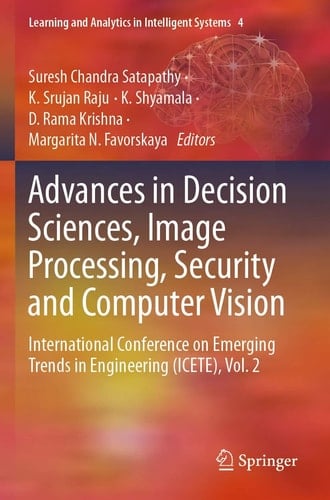 Advances in Decision Sciences, Image Processing, Security and Computer Vision International Conference on Emerging Trends in Engineering (ICETE), Vol. 2