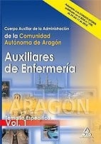Cuerpo auxiliar de la administración de la comunidad autónoma de aragón: auxiliares de enfermería. Temario específico. Volumen i