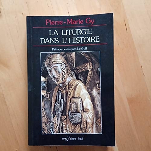 La liturgie dans l'histoire (French Edition)