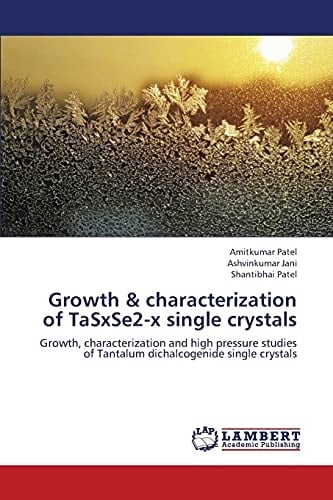 Growth & Characterization of TaSxSe2-x Single Crystals Growth, Characterization and High Pressure Studies of Tantalum Dichalcogenide Single Crystals