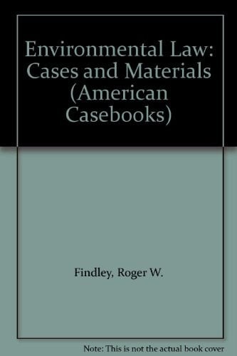 Environmental Law: Cases and Materials (American Casebooks)