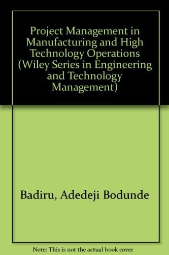 Project Management in Manufacturing and High Technology Operations (Wiley Series in Engineering and Technology Management)