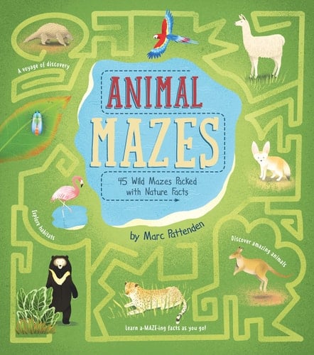 Animal Mazes 45 Wild Mazes Packed with Nature Facts