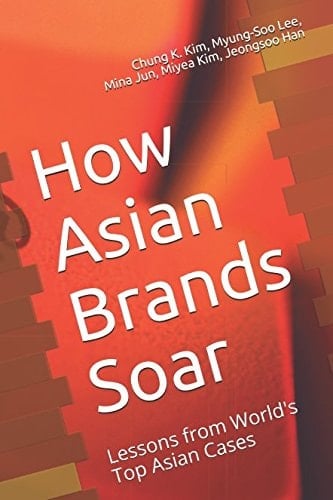 How Asian Brands Soar Lessons from World's Top Asian Cases