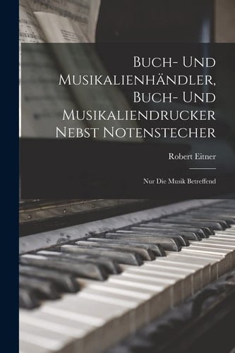 Buch- Und Musikalienhändler, Buch- Und Musikaliendrucker Nebst Notenstecher Nur Die Musik Betreffend