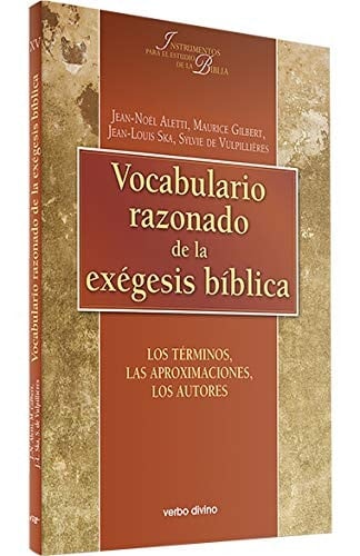 Vocabulario razonado de la exégesis bíblica los términos, las aproximaciones y los autores