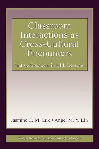 Classroom Interactions as Cross-cultural Encounters Native Speakers in EFL Lessons