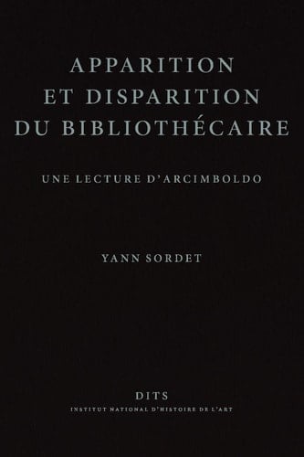 Apparition et disparition du bibliothécaire une lecture d'Arcimboldo