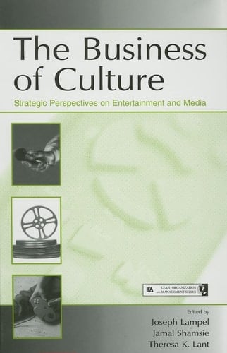 The Business of Culture Strategic Perspectives on Entertainment and Media