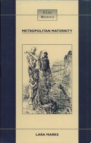 Metropolitan Maternity Maternal and Infant Welfare Services in Early Twentieth Century London