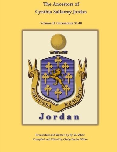 The Ancestors of Cynthia Sallaway Jordan Vol. II