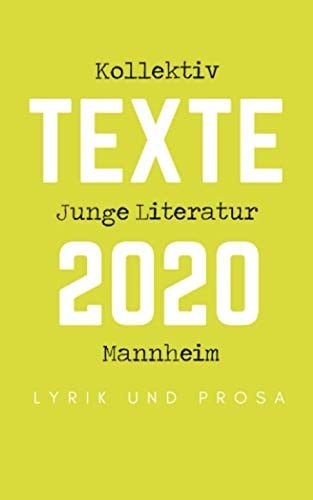 Kollektiv Junge Literatur Mannheim - Texte 2020