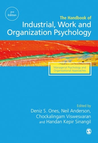 The SAGE Handbook of Industrial, Work & Organizational Psychology V3: Managerial Psychology and Organizational Approaches