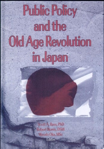 Public Policy and the Old Age Revolution in Japan
