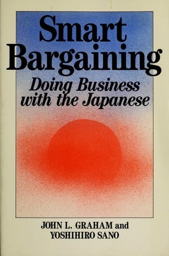Smart Bargaining Doing Business with the Japanese