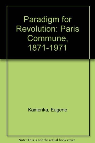 Paradigm for Revolution?: The Paris Commune 1871-1971