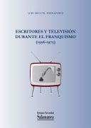 Escritores y televisión durante el Franquismo (1956-1975)