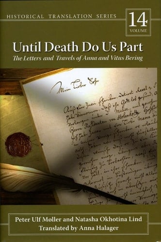 Until Death Do Us Part The Letters and Travels of Anna and Vitus Bering