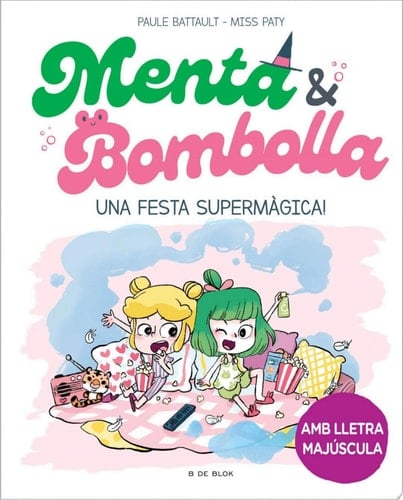 Menta i Bombolla 5 - Una festa supermàgica! Amb lletra MAJÚSCULA perquè nens a partir de 6 anys aprenguin a llegir sols