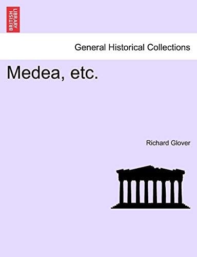 Medea, etc.