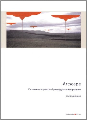 Artscape. L'arte come approccio al paesaggio contemporaneo