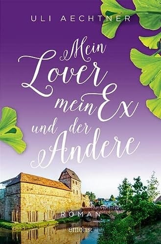 Mein Lover, mein Ex und der Andere Roman