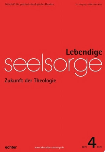Lebendige Seelsorge 4/2023 Zukunft der Theologie