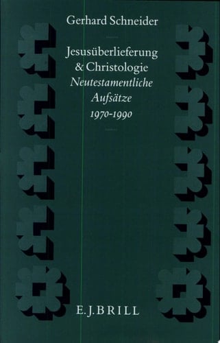 Jesusüberlieferung und Christologie neutestamentliche Aufsätze, 1970-1990