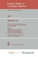 TAPSOFT '87. Proceedings of the International Joint Conference on Theory and Practice of Software Development, Pisa, Italy, March 23 - 27 1987 Volume 2: Advanced Seminar on Foundations of Innovative Software Development II and Colloquium on Functional and Logic Programming and Specifications (CFLP)