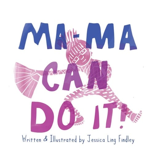 Ma-Ma Can Do It!