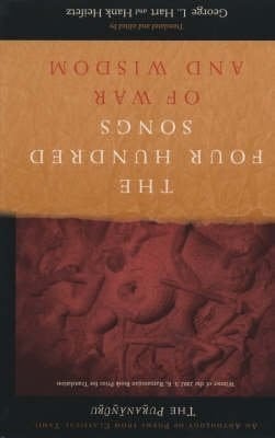 The Pur̲̱anān̲̱ūr̲̱u Four Hundred Songs of War and Wisdom