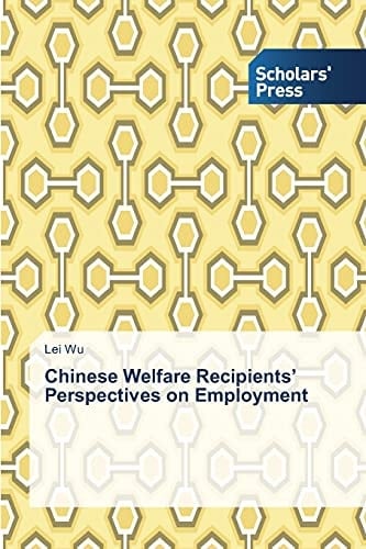 Chinese Welfare Recipients’ Perspectives on Employment