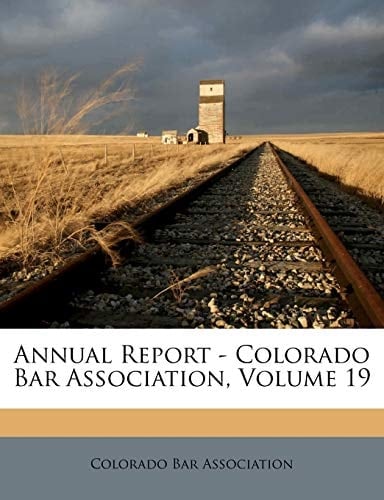 Annual Report - Colorado Bar Association, Volume 19