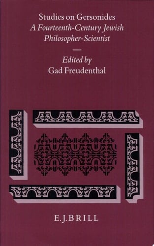 Studies on Gersonides A Fourteenth-century Jewish Philosopher-scientifist