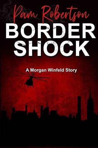 Border Shock A Morgan Winfeld Story
