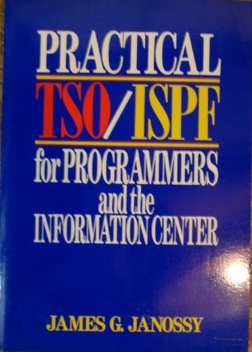 Practical TSO/ISPF for Programmers and the Information Center