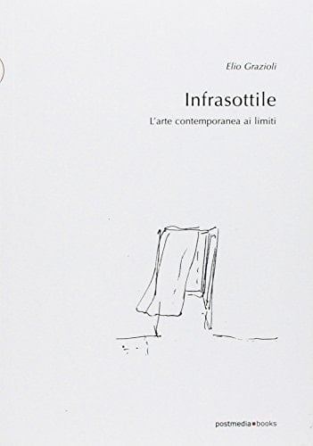Infrasottile l'arte contemporanea ai limiti