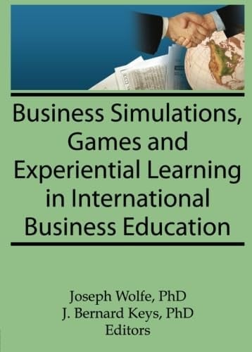 Business Simulations, Games and Experiential Learning in International Business Education