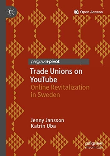 Trade Unions on YouTube Online Revitalization in Sweden