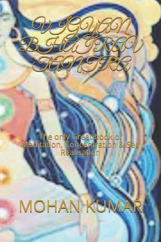 Vigyan Bhairav Tantra The Only Great Book of Meditation, Concentration & Self Realisation