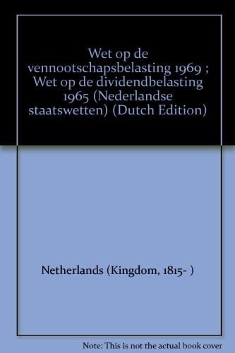 Wet op de vennootschapsbelasting 1969 ; Wet op de dividendbelasting 1965